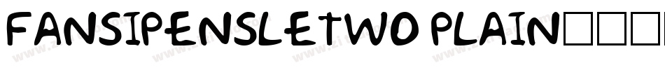 FansiPensleTwo Plain字体转换